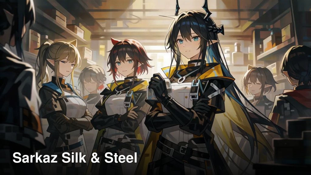 Sarkaz Silk & Steel